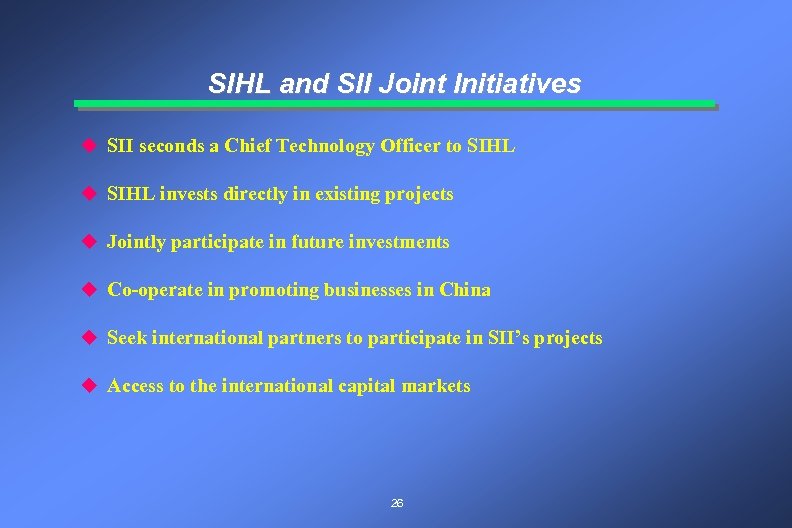 SIHL and SII Joint Initiatives u SII seconds a Chief Technology Officer to SIHL