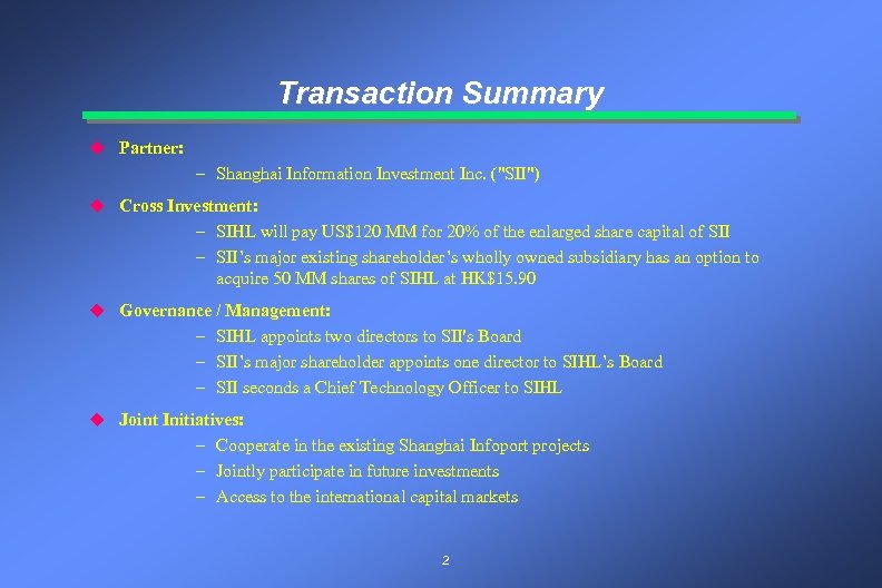 Transaction Summary u Partner: – Shanghai Information Investment Inc. ("SII") u Cross Investment: –