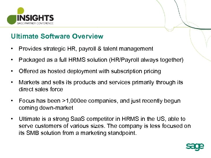 Ultimate Software Overview • Provides strategic HR, payroll & talent management • Packaged as