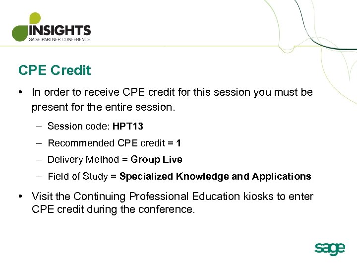 CPE Credit • In order to receive CPE credit for this session you must