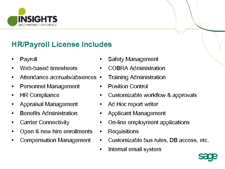 HR/Payroll License Includes • Payroll • Safety Management • Web-based timesheets • COBRA Administration