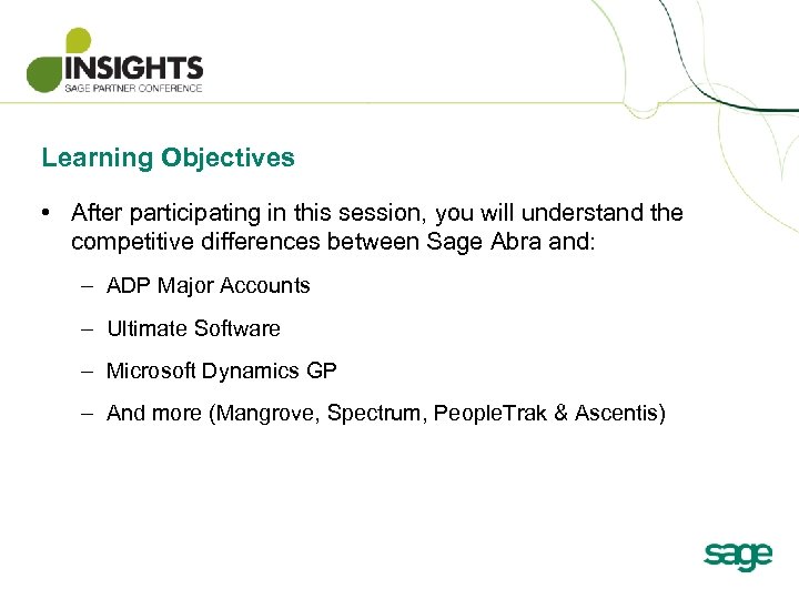 Learning Objectives • After participating in this session, you will understand the competitive differences