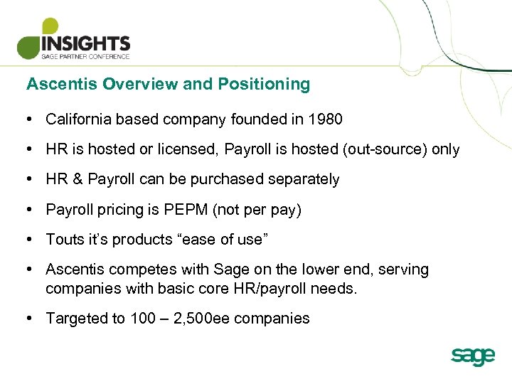 Ascentis Overview and Positioning • California based company founded in 1980 • HR is