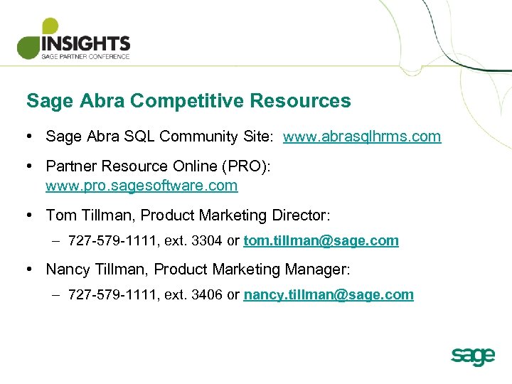 Sage Abra Competitive Resources • Sage Abra SQL Community Site: www. abrasqlhrms. com •