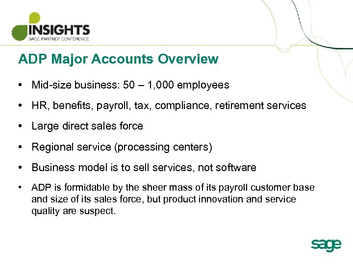 ADP Major Accounts Overview • Mid-size business: 50 – 1, 000 employees • HR,