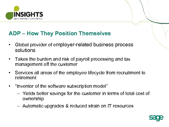 ADP – How They Position Themselves • Global provider of employer-related business process solutions