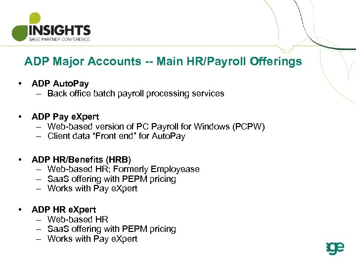 ADP Major Accounts -- Main HR/Payroll Offerings • ADP Auto. Pay – Back office
