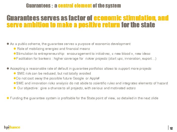 Guarantees : a central element of the system Guarantees serves as factor of economic