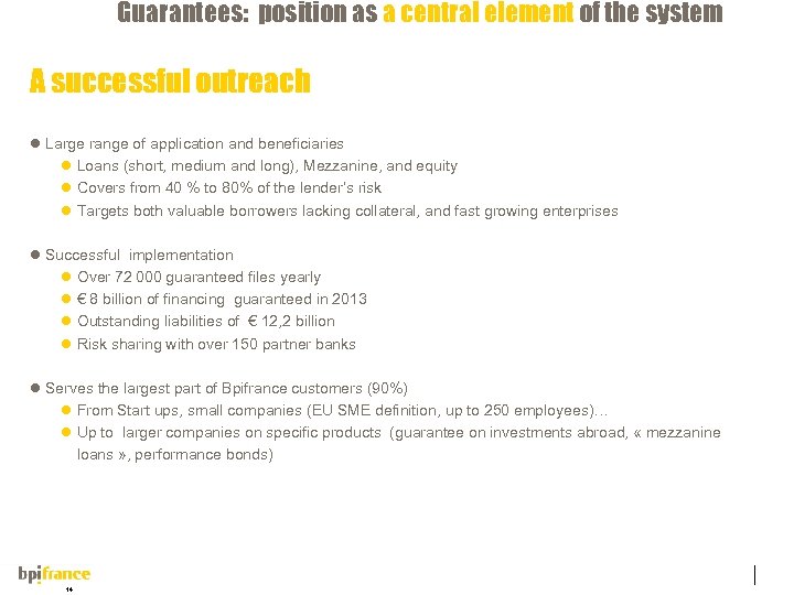 Guarantees: position as a central element of the system A successful outreach l Large