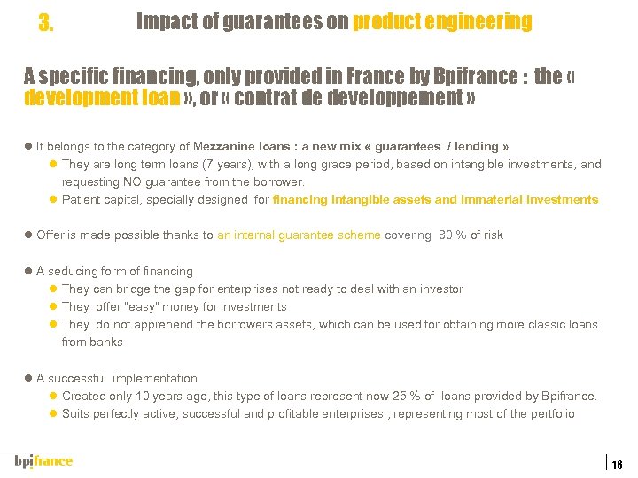 Impact of guarantees on product engineering 3. A specific financing, only provided in France