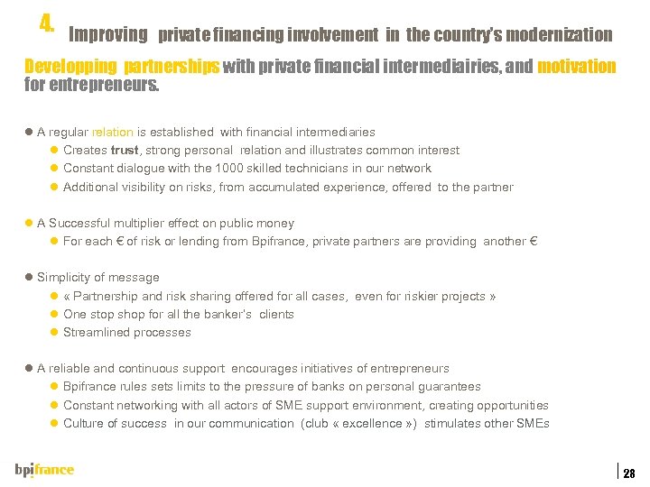 4. Improving private financing involvement in the country’s modernization Developping partnerships with private financial