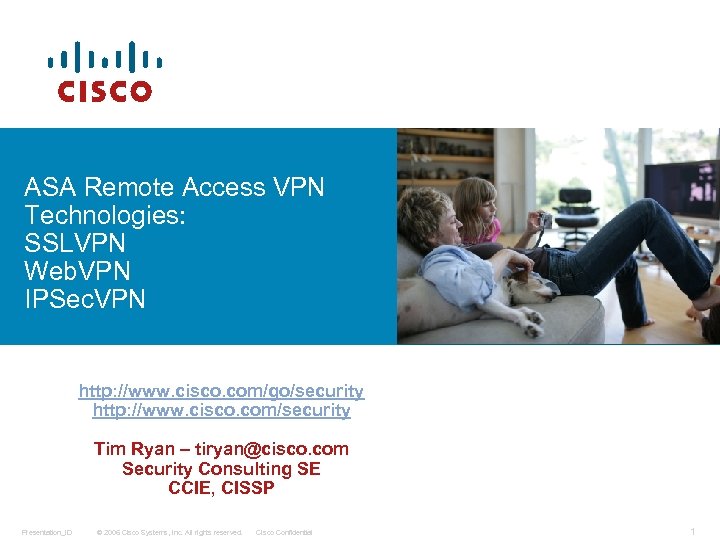 ASA Remote Access VPN Technologies: SSLVPN Web. VPN IPSec. VPN http: //www. cisco. com/go/security