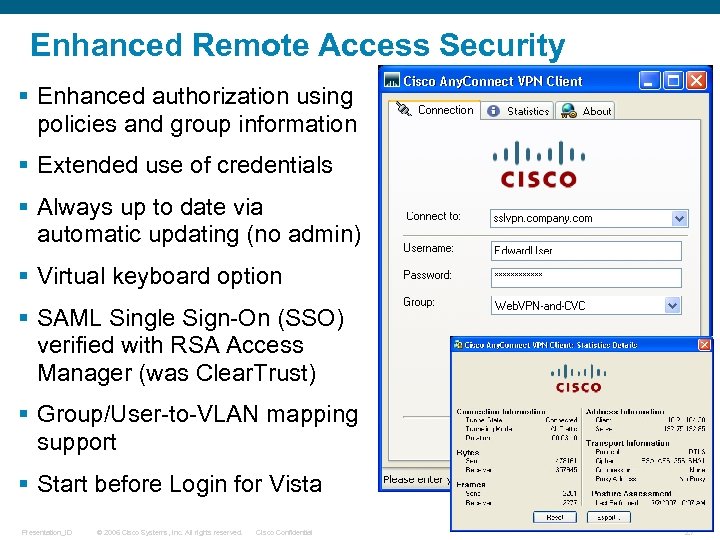 Enhanced Remote Access Security § Enhanced authorization using policies and group information § Extended