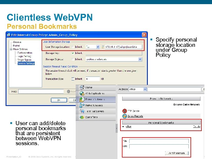 Clientless Web. VPN Personal Bookmarks § Specify personal storage location under Group Policy §
