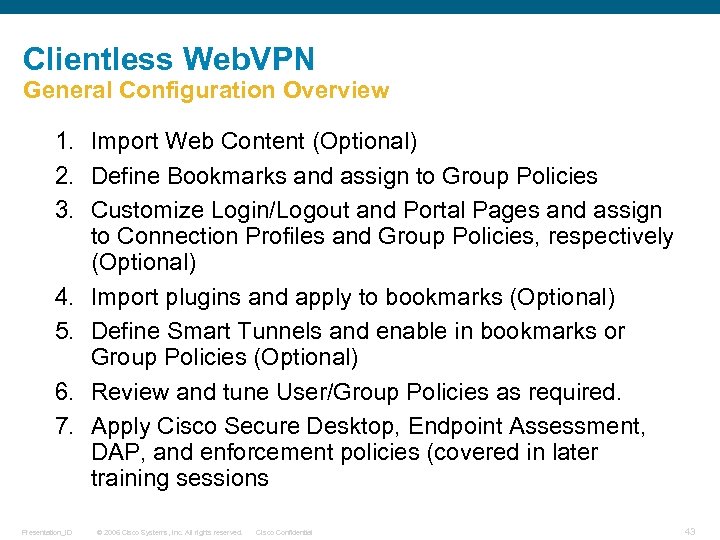 Clientless Web. VPN General Configuration Overview 1. Import Web Content (Optional) 2. Define Bookmarks