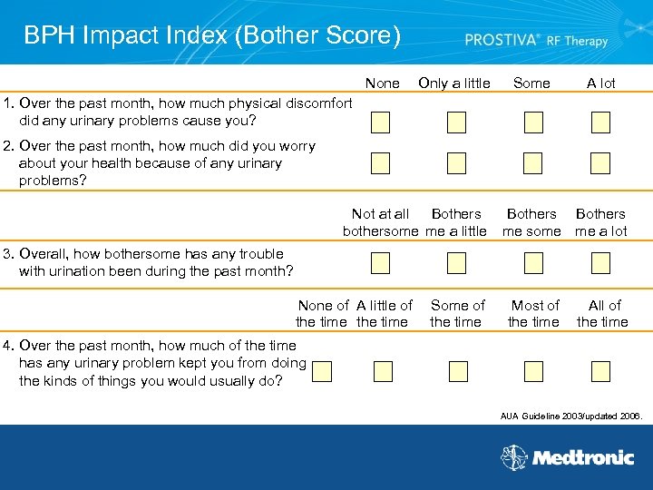 BPH Impact Index (Bother Score) None Only a little Some A lot 1. Over