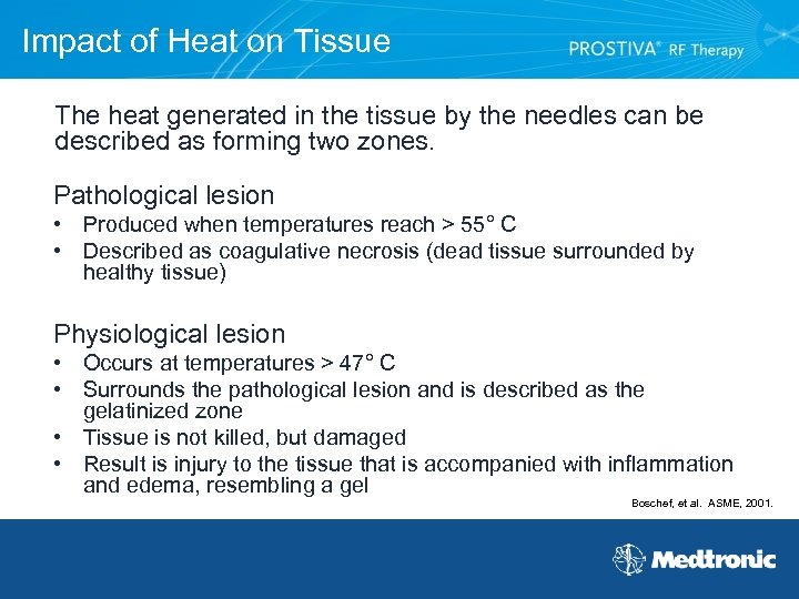 Impact of Heat on Tissue The heat generated in the tissue by the needles