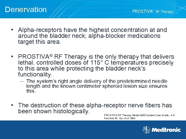 Denervation • Alpha-receptors have the highest concentration at and around the bladder neck; alpha-blocker