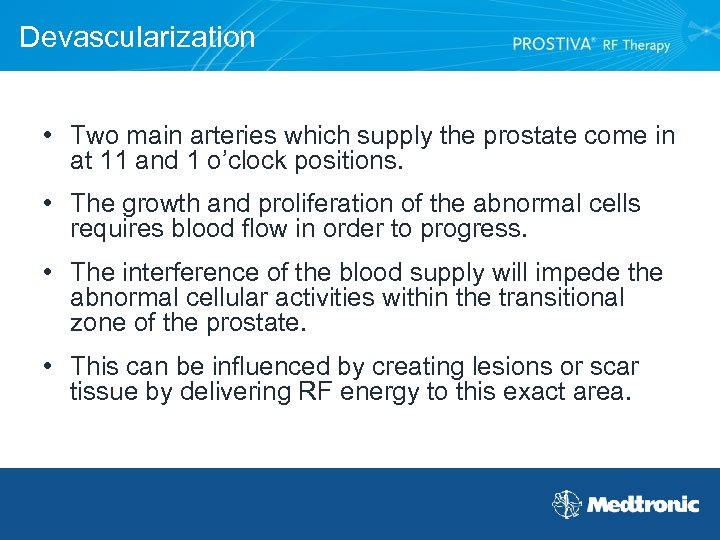 Devascularization • Two main arteries which supply the prostate come in at 11 and