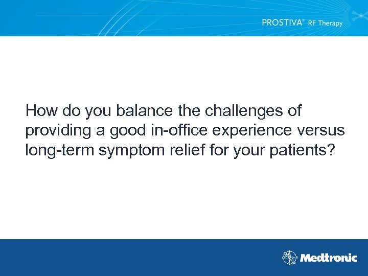 How do you balance the challenges of providing a good in-office experience versus long-term