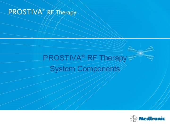 PROSTIVA® RF Therapy System Components 