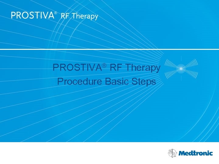 PROSTIVA® RF Therapy Procedure Basic Steps 