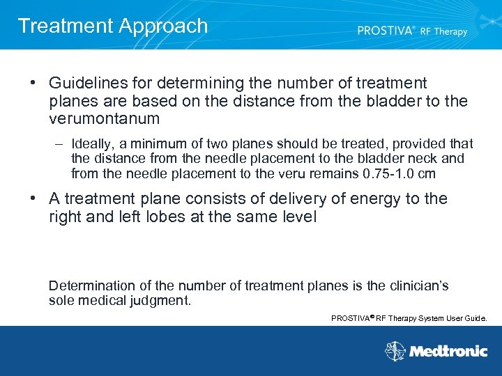 Treatment Approach • Guidelines for determining the number of treatment planes are based on
