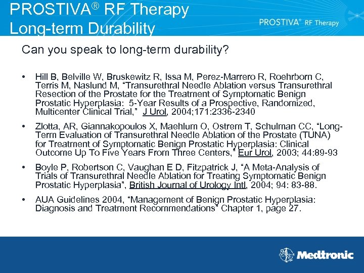 PROSTIVA® RF Therapy Long-term Durability Can you speak to long-term durability? • Hill B,