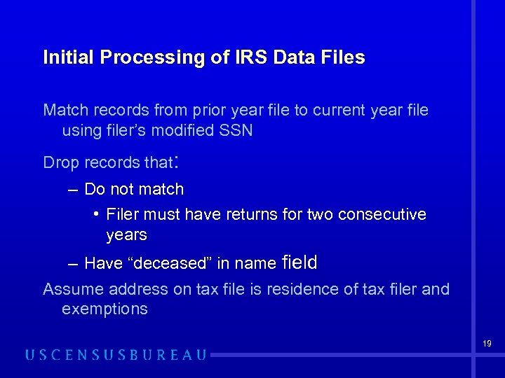 Initial Processing of IRS Data Files Match records from prior year file to current