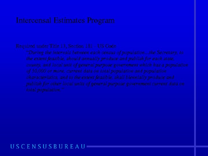 Intercensal Estimates Program Required under Title 13, Section 181 - US Code “During the