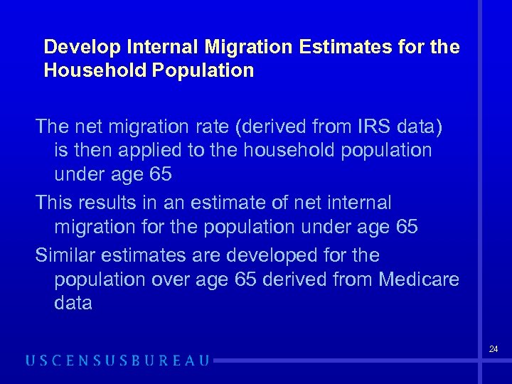 Develop Internal Migration Estimates for the Household Population The net migration rate (derived from
