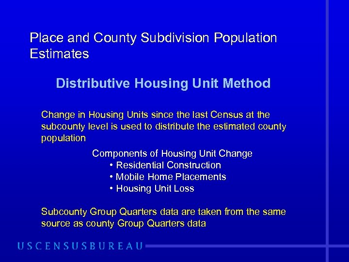 Place and County Subdivision Population Estimates Distributive Housing Unit Method Change in Housing Units