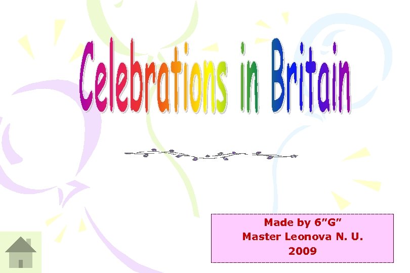 Made by 6”G” Master Leonova N. U. 2009 