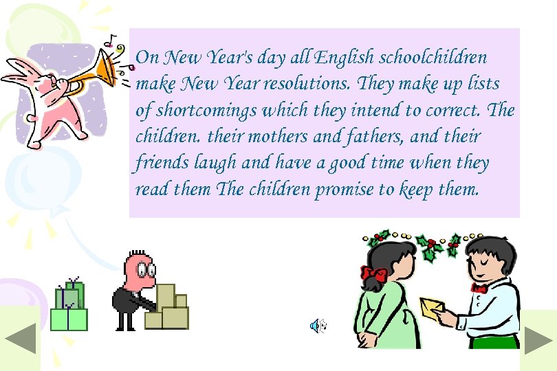 On New Year's day all English schoolchildren make New Year resolutions. They make up