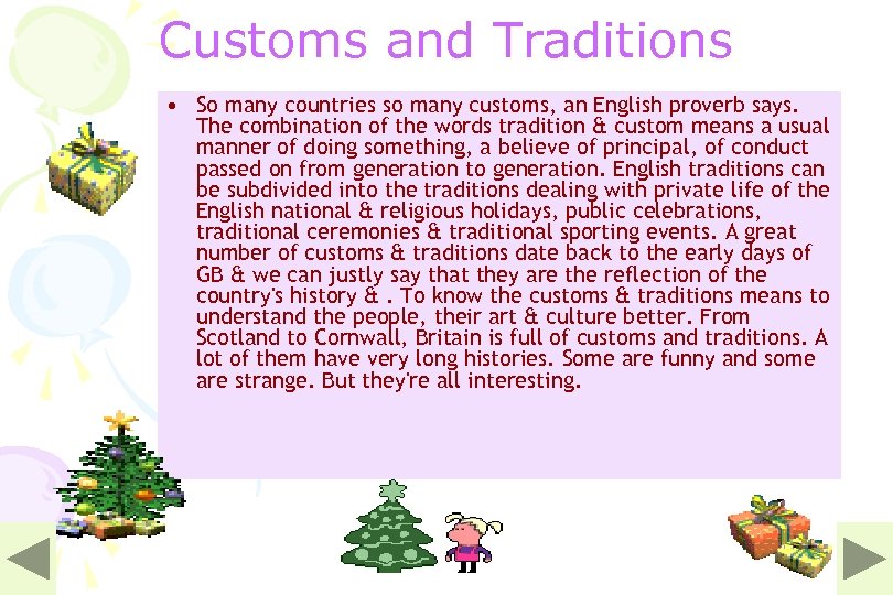 Customs and Traditions • So many countries so many customs, an English proverb says.