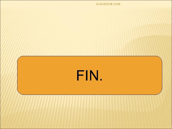 ALTA-VISTA © 2006 FIN. 