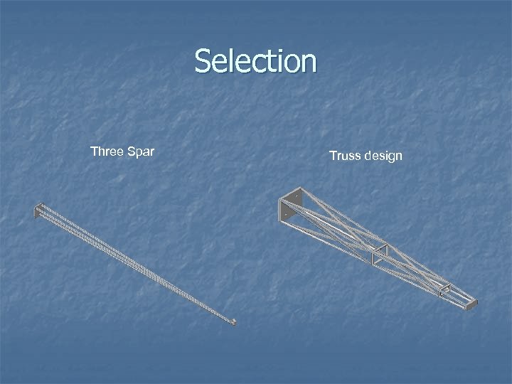 Selection Three Spar Truss design 