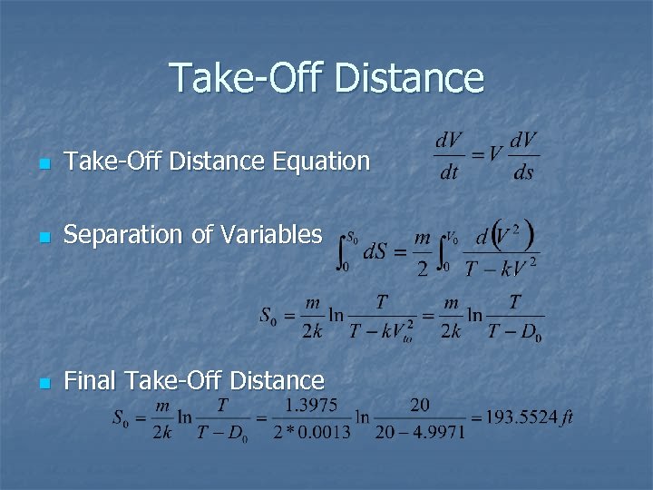 Take-Off Distance n Take-Off Distance Equation n Separation of Variables n Final Take-Off Distance