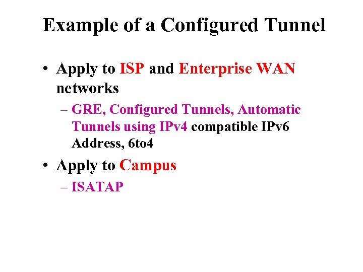 Example of a Configured Tunnel • Apply to ISP and Enterprise WAN networks –
