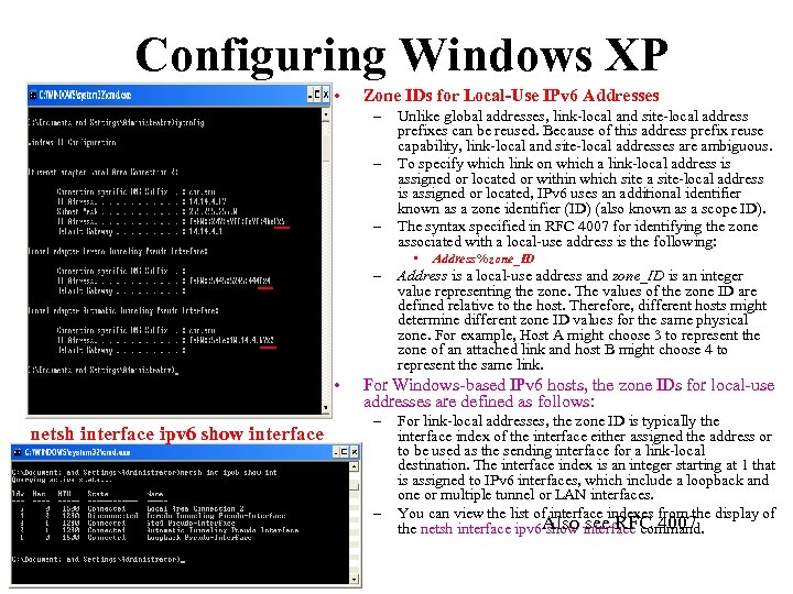 Configuring Windows XP • Zone IDs for Local-Use IPv 6 Addresses – – –