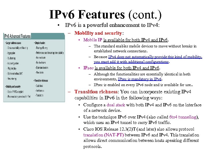 IPv 6 Features (cont. ) • IPv 6 is a powerful enhancement to IPv