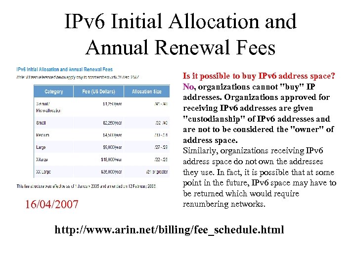 IPv 6 Initial Allocation and Annual Renewal Fees 16/04/2007 Is it possible to buy