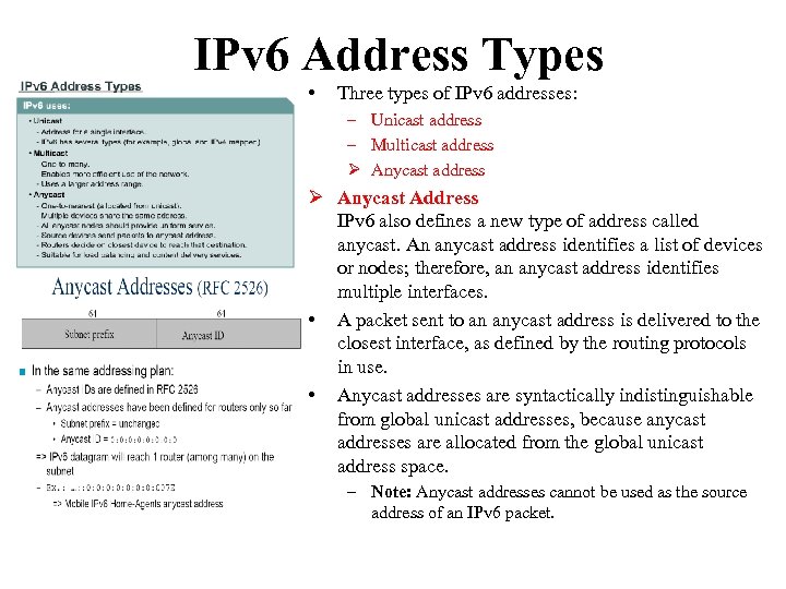 IPv 6 Address Types • Three types of IPv 6 addresses: – Unicast address