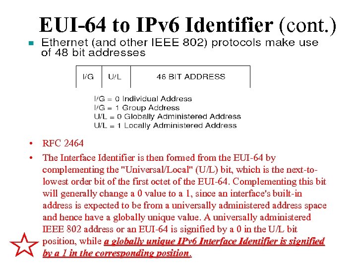 EUI-64 to IPv 6 Identifier (cont. ) • RFC 2464 • The Interface Identifier