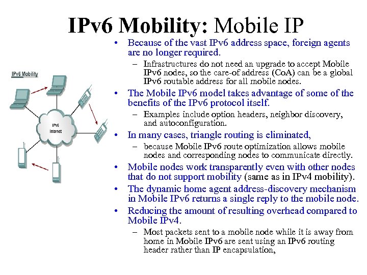 IPv 6 Mobility: Mobile IP • Because of the vast IPv 6 address space,