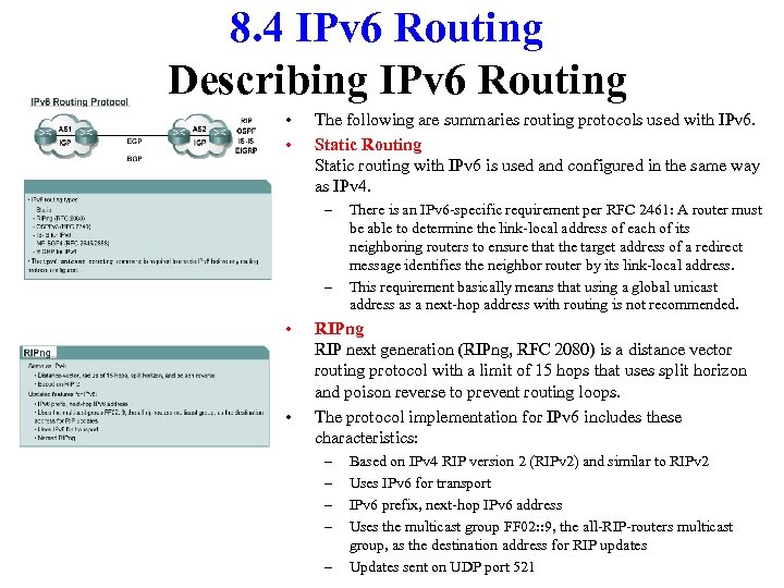 8. 4 IPv 6 Routing Describing IPv 6 Routing • • The following are