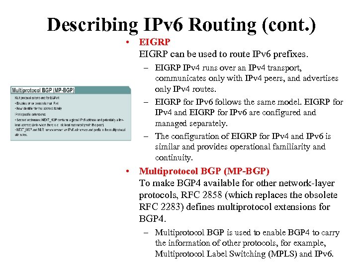 Describing IPv 6 Routing (cont. ) • EIGRP can be used to route IPv