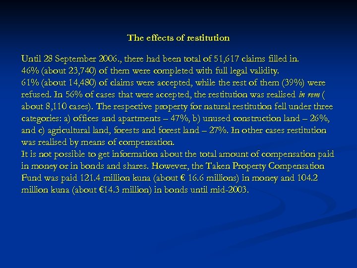 The effects of restitution Until 28 September 2006. , there had been total of