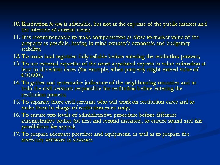 10. Restitution in rem is advisable, but not at the expense of the public