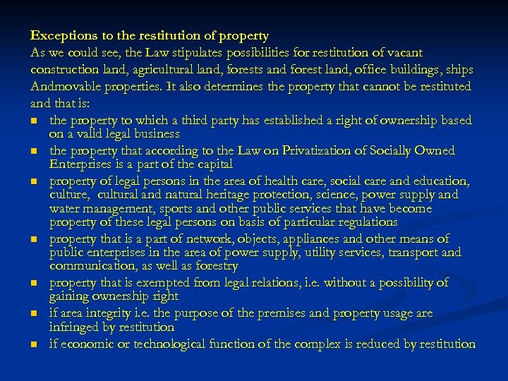 Exceptions to the restitution of property As we could see, the Law stipulates possibilities